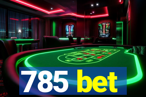 785 bet